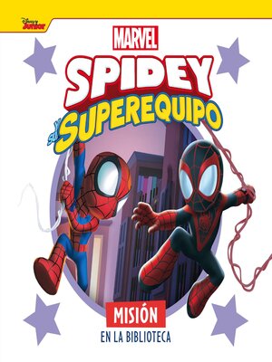 cover image of Spidey y su superequipo. Misión en la biblioteca